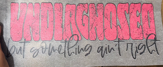 “Undiagnosed” Tee